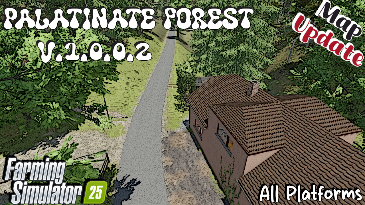 Map Update | Palatinate Forest | V.1.0.0.2 | Farming Simulator 25