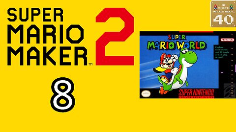 Super Mario Maker 2 #8 Super Mario World (40th Anniversary Special)