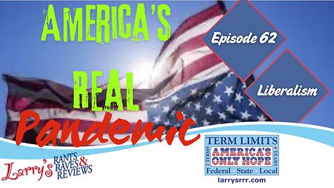 Episode 62: America's Real Pandemic...Liberalism