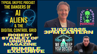🎙 Typical Skeptic Podcast #2274 – Robert Stanley: The Dangers of AI, Aliens & Digital Control Grid