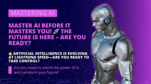 Master AI Before It Masters You! 🚀 The Future Is Here – Are You Ready?