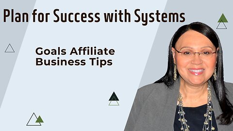 Plan for Success with Systems and Goals Affiliate Business Tips