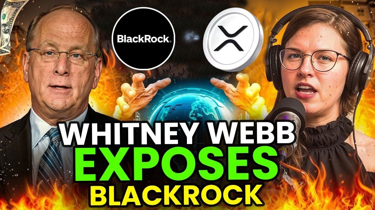 Whitney Webb | "EXPOSES BlackRock & Palantir’s XRP Move Will Change Everything!"