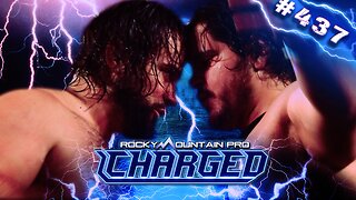 Rocky Mountain Pro Wrestling | Charged 437 FULL EPISODE