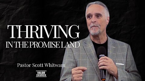 Thriving in the Promise Land | ValorCC