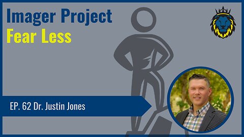 Mens Lifeline Academy Podcast #62 Dr. Justin Jones Do Not Be Afraid