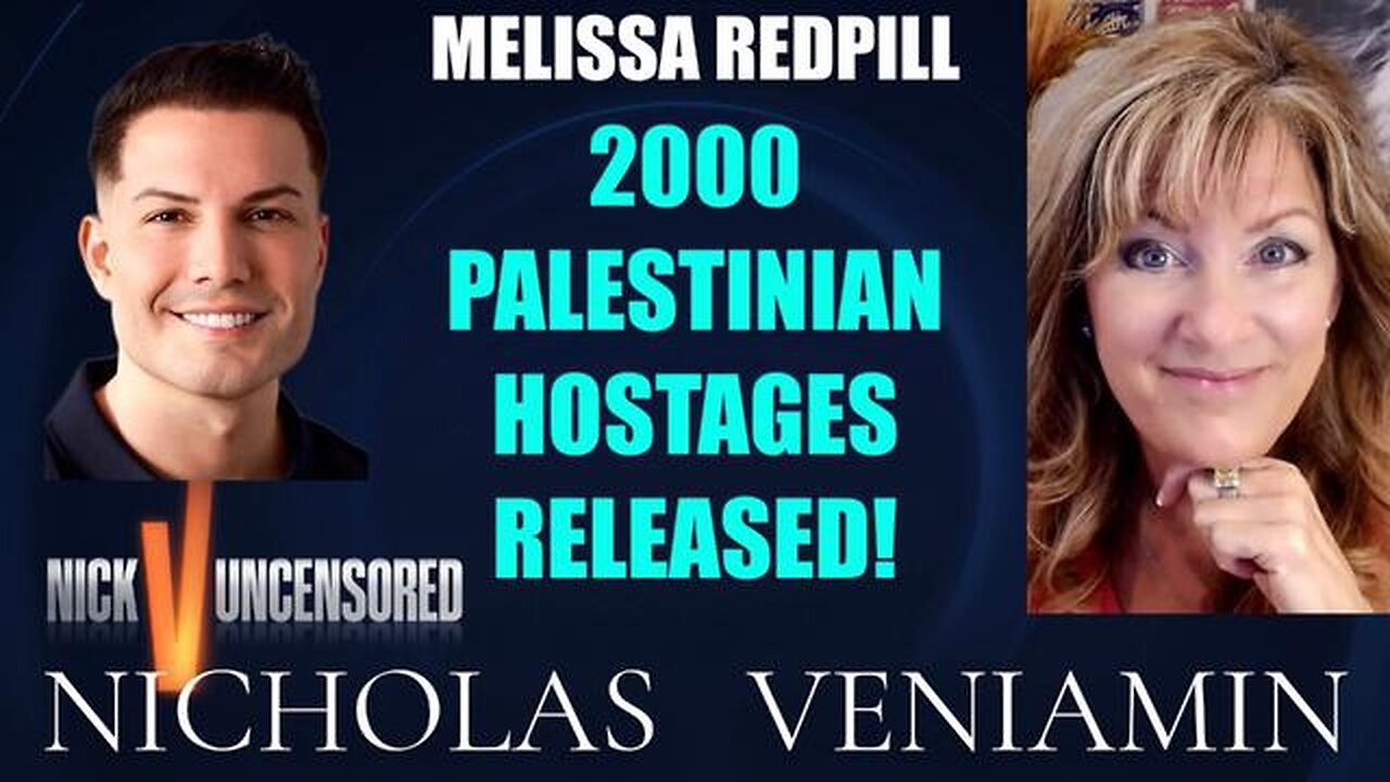 Melissa Redpill Discusses 2000 Palestinian Hostages Released with Nicholas Veniamin