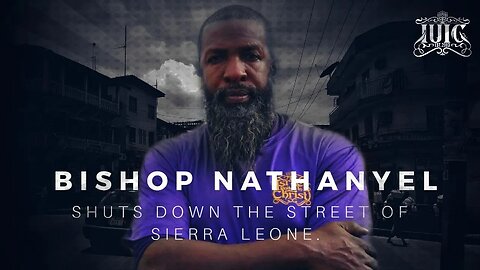#IUIC #SIERRALEONE BISHOP NATHANYEL #SHUTS #DOWN THE STREET OF SIERRA LEONE #MISSION26