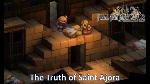 The Truth of Saint Ajora l Final Fantasy Tactics l Ep. 11
