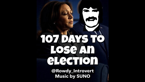 107 Days To Lose An Election (Parody) [Explicit]