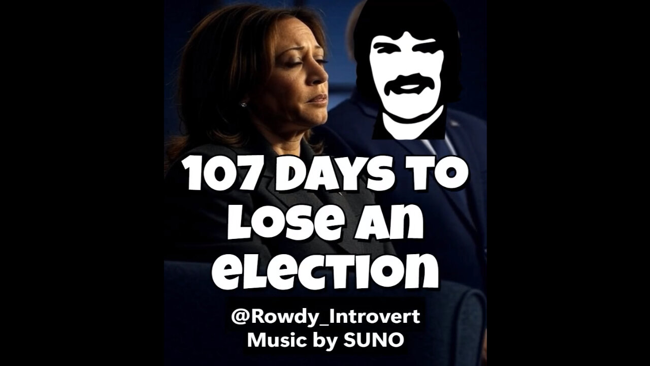 107 Days To Lose An Election (Parody) [Explicit]
