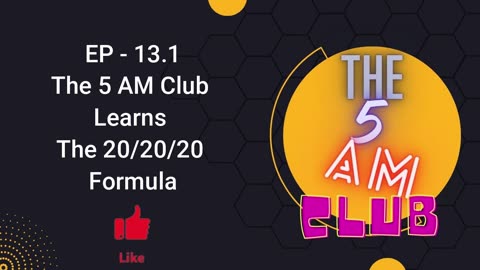 EP - 13.1 | The 5 AM Club Learns The 20/20/20 Formula | THE 5AM CLUB | AUDIOBOOK