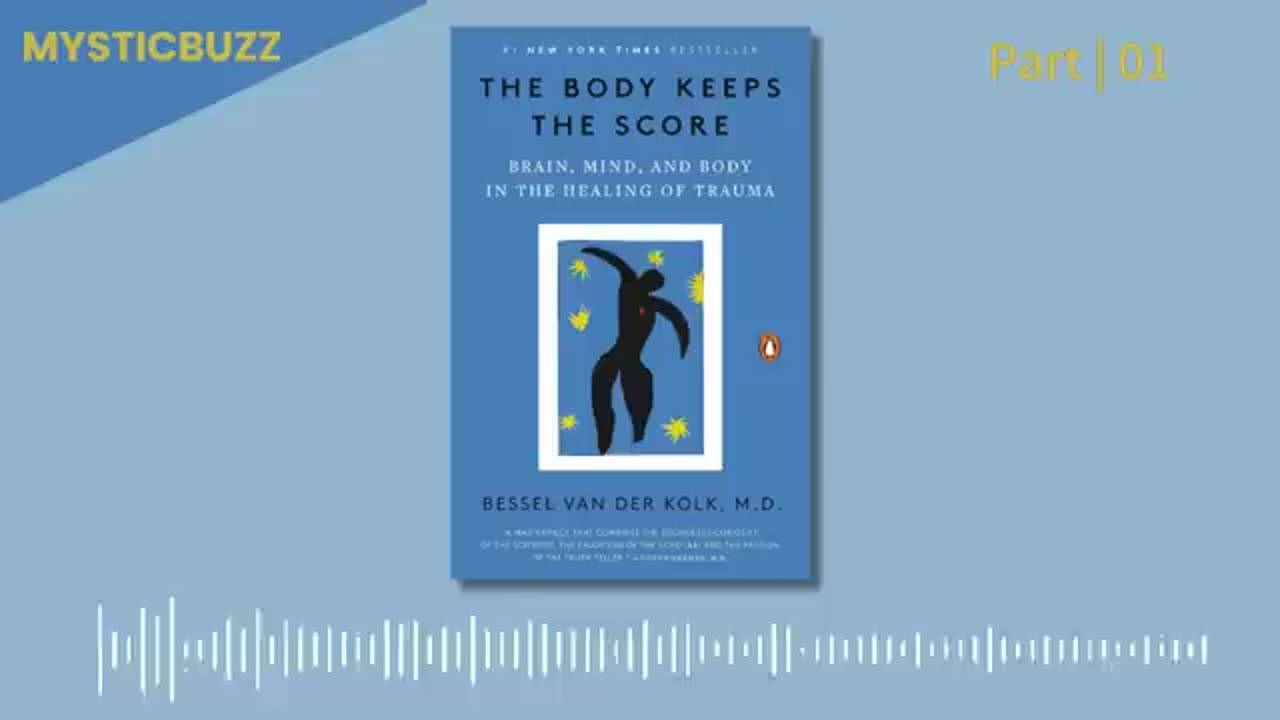 [Full Audiobook] The Body Keeps the Score Brain, Mind, and Body in the Healing of Trauma Part 1+2