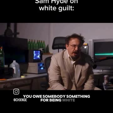 Sam Hyde To Gen Z On White Guilt