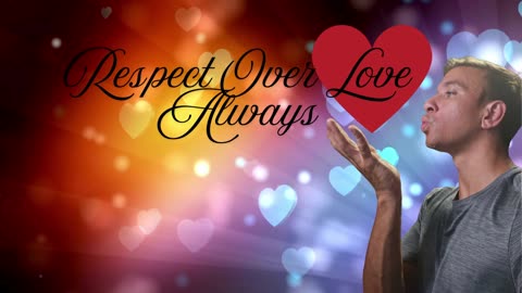 Respect Over Love Always