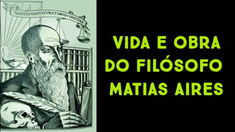 Vida e obra do filósofo Matias Aires