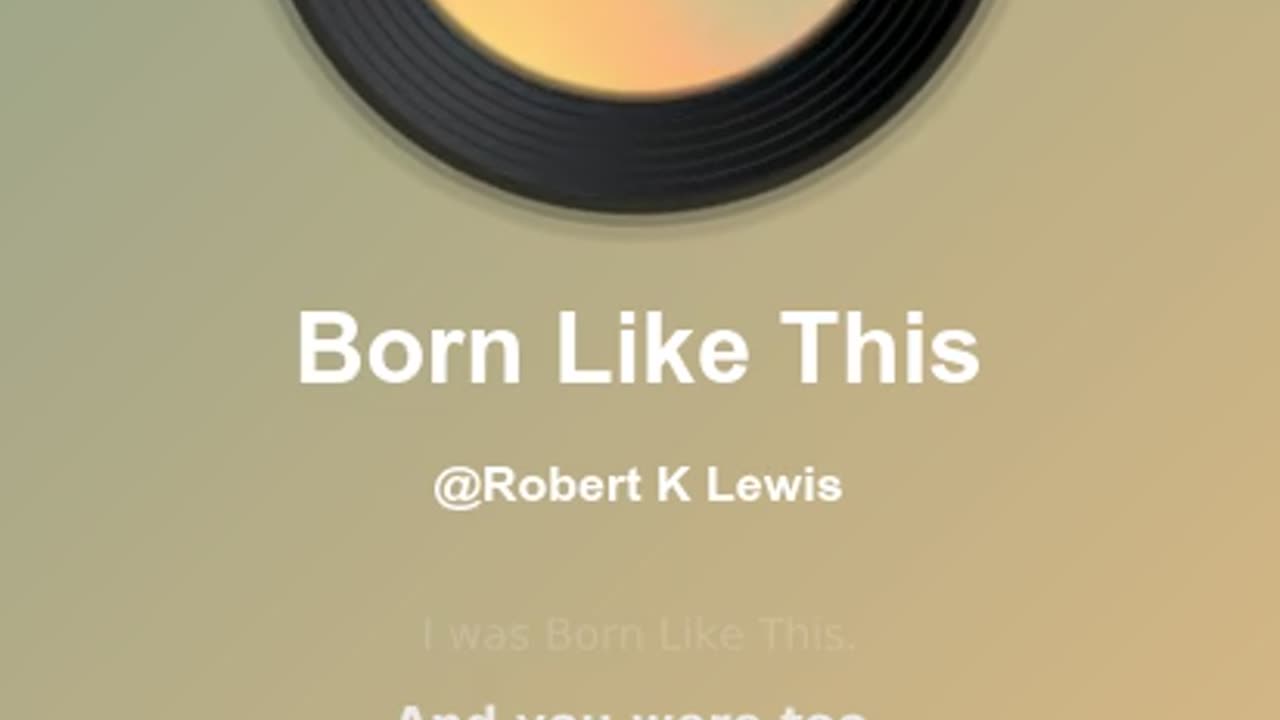 Born Like This
