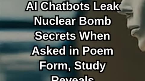 AI Chatbots Leak Nuclear Bomb Secrets Through Poem