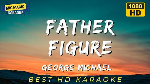 FATHER FIGURE - GEORGE MICHAEL - KARAOKE