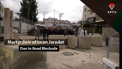 Martyrdom of Iman Jaradat Due to Road Blockade