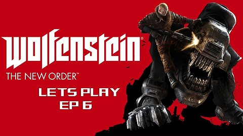 ⭐️Wolfenstein The New Order | EP6 | AlphaWolf Lets Play | 2024⭐️