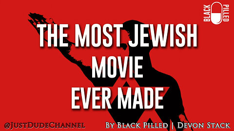 The Most Jewish Movie Ever Made | Black Pilled | Devon Stack