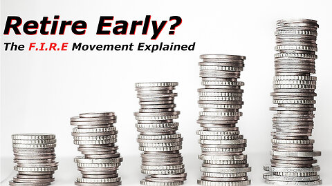 How to Retire Early: The FIRE Movement Explained