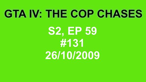 GTA IV: The Cop Chase S2 E59