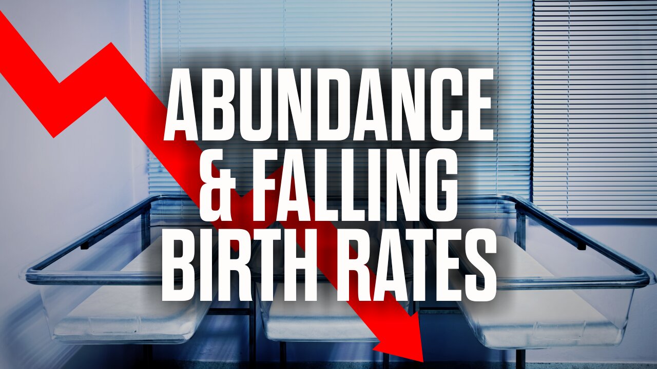 Abundance & Falling Birth Rates