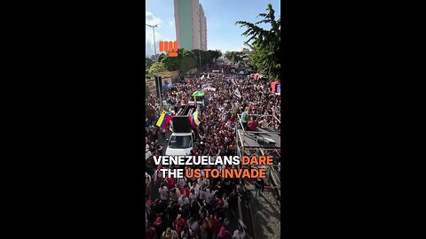 VENEZUELANS DARE THE US TO INVADE