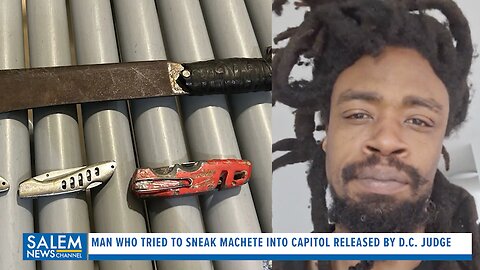 ‘Trump Hating’ Man W/ Machete At Capitol While Trump There, Released From Jail By D.C. Judge