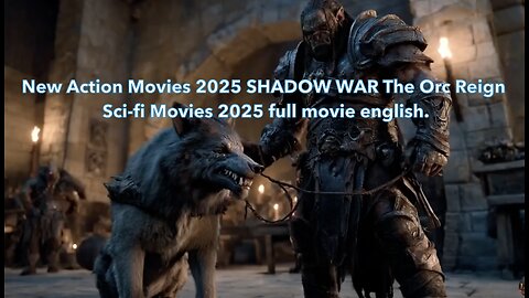 New Action Movies 2025 SHADOW WAR The Orc Reign Sci-fi Movies 2025 full movie