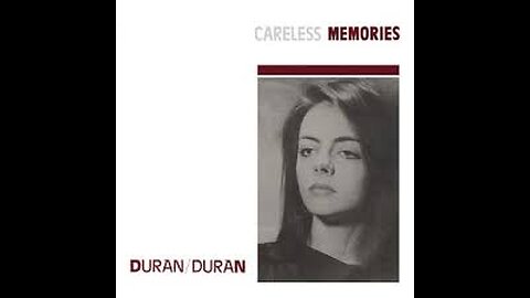 Duran Duran - Careless Memories