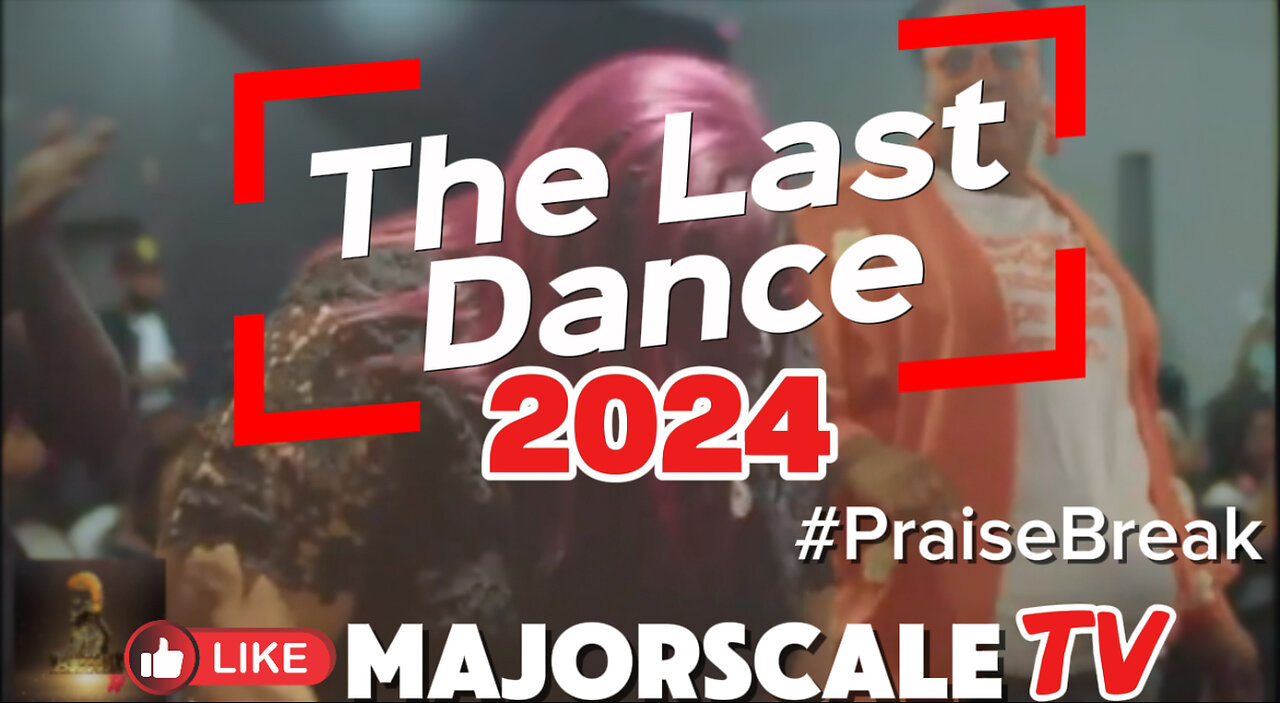 The Last Dance - #PraiseBreak 2024