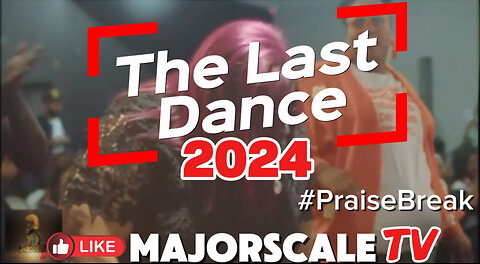 The Last Dance - #PraiseBreak 2024