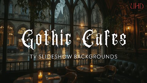 Gothic Cafes – 5-Hour UHD Slideshow Backgrounds (10 Images – 1 Every 30 Minutes)