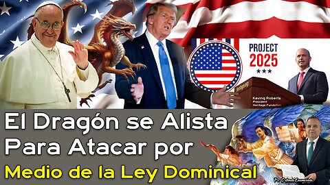 El Dragón se Alista Para Atacar por Medio de la Ley Dominical