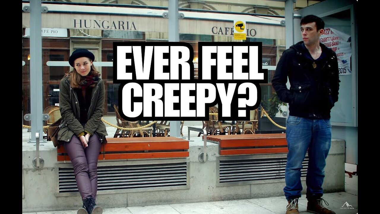 Ever Feel A Bit Creepy Around Attractive Women? WATCH THIS