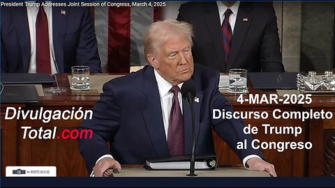 04-MAR-2025 Discurso Completo de Trump en el Congreso de Estados Unidos