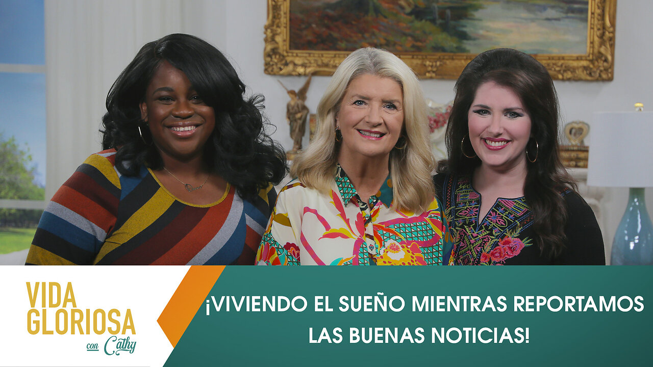 VIDA GLORIOSA CON CATHY: ¡VIVIENDO EL SUEÑO MIENTRAS REPORTAMOS LAS BUENAS NOTICIAS!