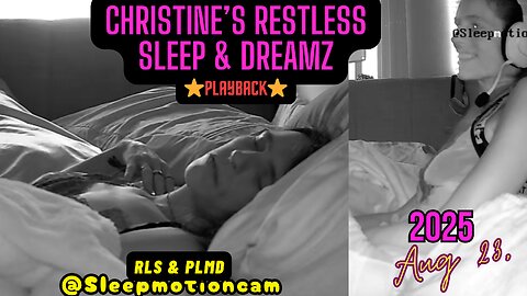 ⭐Playback⭐ Restless Sleep 💤 Aug 23, 2025 (PLMD)