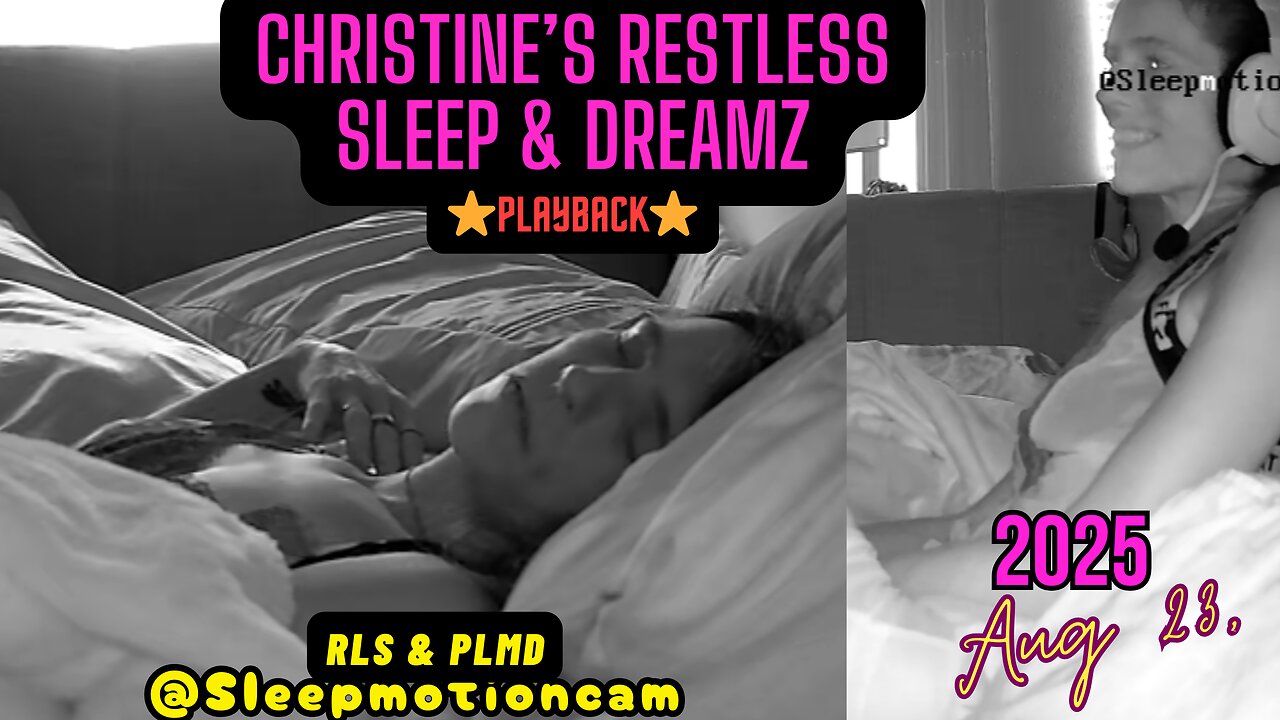 ⭐Playback⭐ Restless Sleep 💤 Aug 23, 2025 (PLMD)