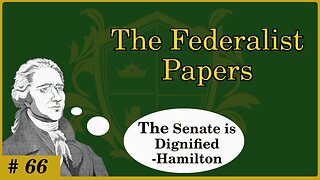 🟢 The Senate is made up of men who are the best among us; they would never conspire; Hamilton 🟢
