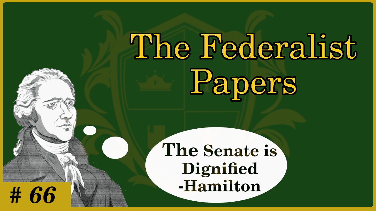 🟢 The Senate is made up of men who are the best among us; they would never conspire; Hamilton 🟢