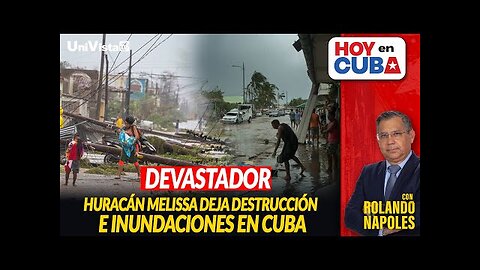 Devastador: huracán Melissa deja destrucción e inundaciones en Cuba