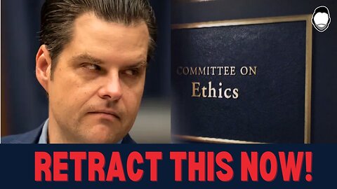 Matt Gaetz Key Witness Demands RETRACTION of Ethics Smear