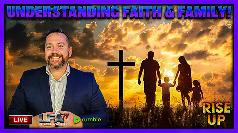 UNDERSTANDING FAITH & FAMILY! | RISE UP 1.13.26 730AM