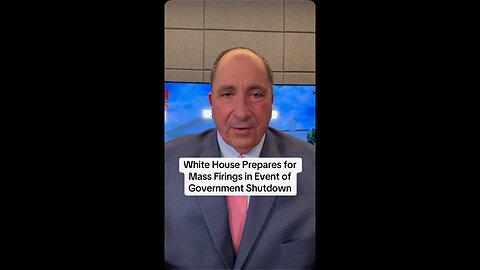 White House Prepares for Mass Firings in Event of Government Shutdown 
