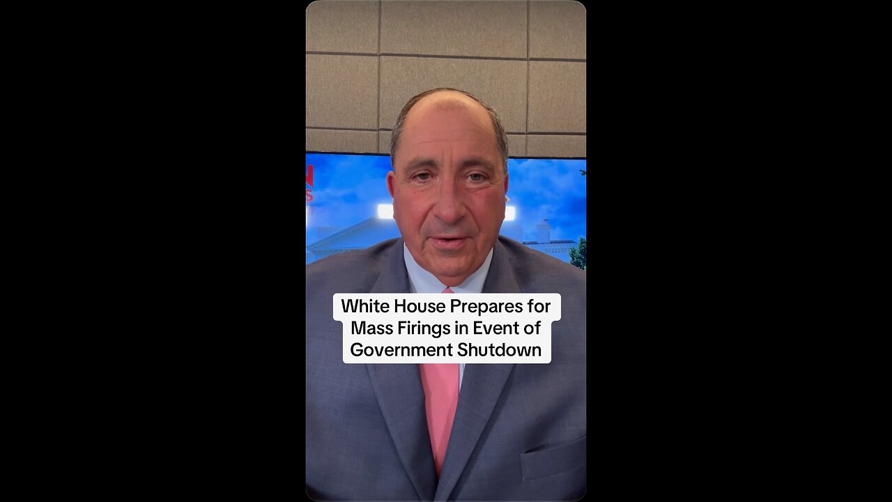 White House Prepares for Mass Firings in Event of Government Shutdown