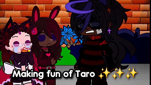 Making fun of Taro ✨️✨️✨️